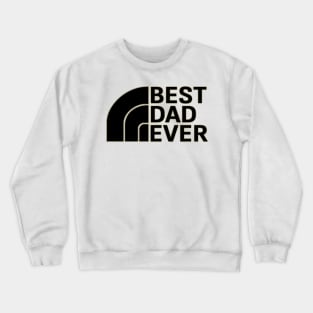 Best dad ever Crewneck Sweatshirt